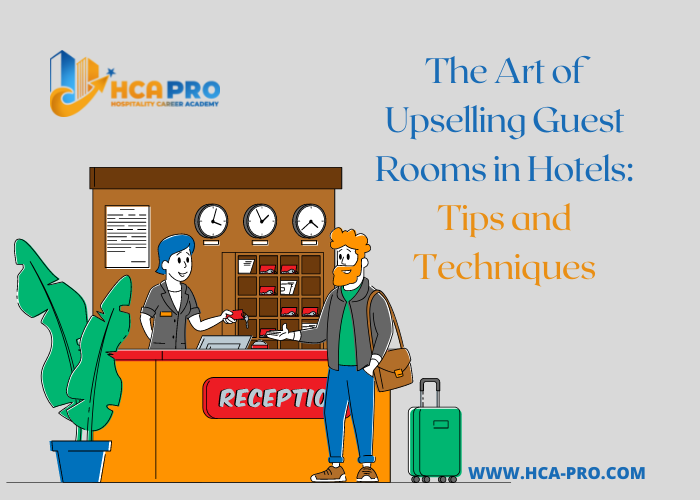 Upselling Guest Rooms in Hotels Tips and Techniques