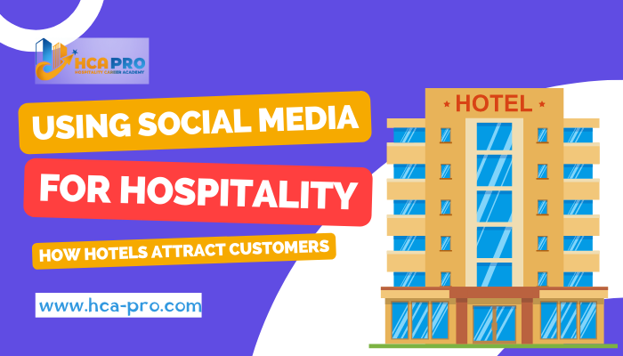 How Hotels Attract Customers with Social Media Marketing