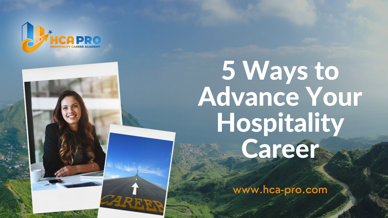 5 Ways to Advance Your Hospitality Career
