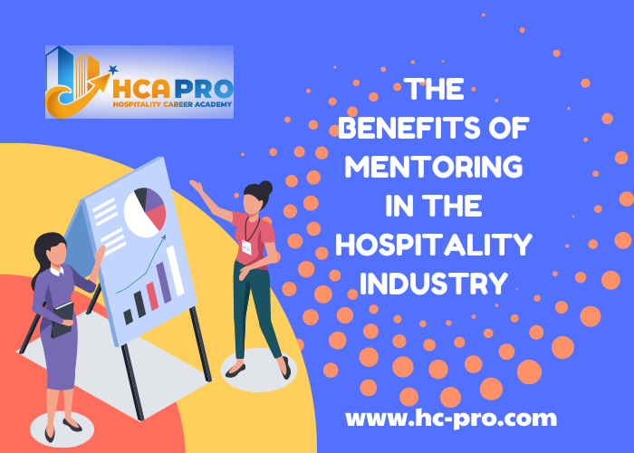 The Benefits of Mentoring in the Hospitality Industry