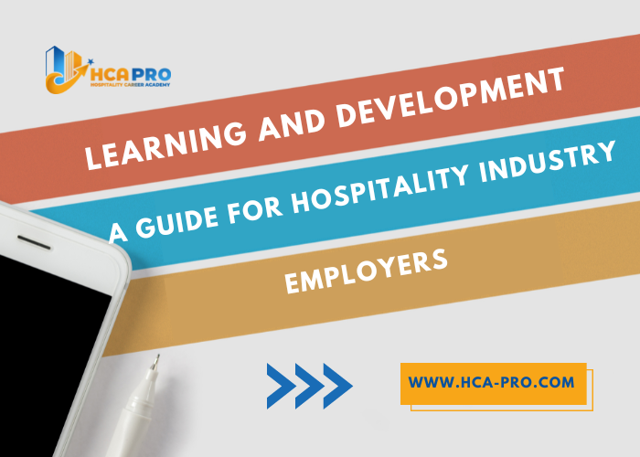 Learning and Development: A Guide for Hospitality Industry Employers