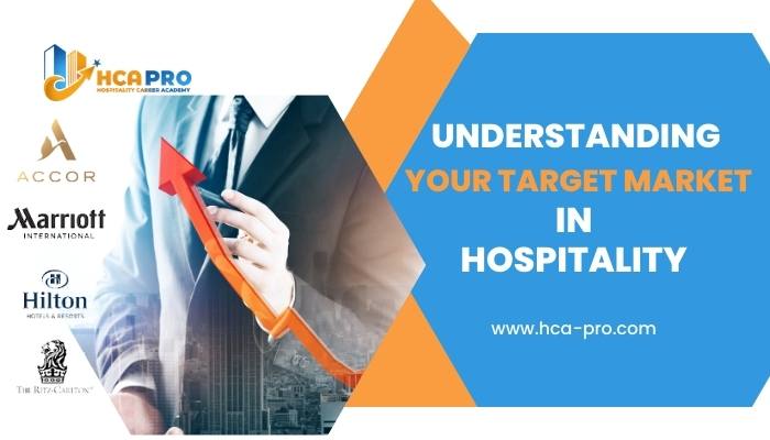 Hospitality businesses operate in a highly competitive industry, which makes it critical to understand your target market. 