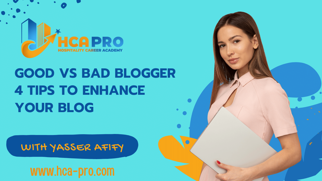 Good vs Bad Blogger | 4 tips to enhance your blog
