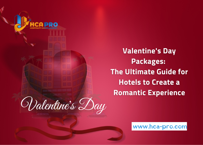 Valentine Day Packages The Ultimate Guide for Hotels to Create a Romantic Experience