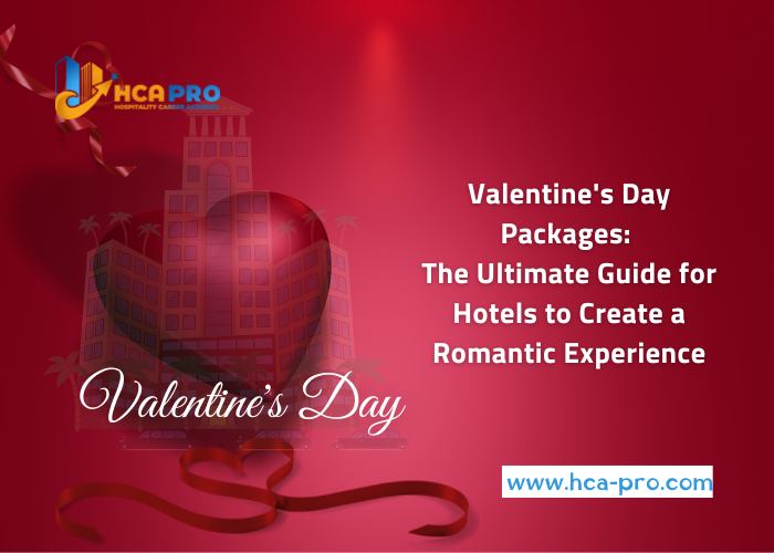 Valentine Day Packages The Ultimate Guide for Hotels to Create a