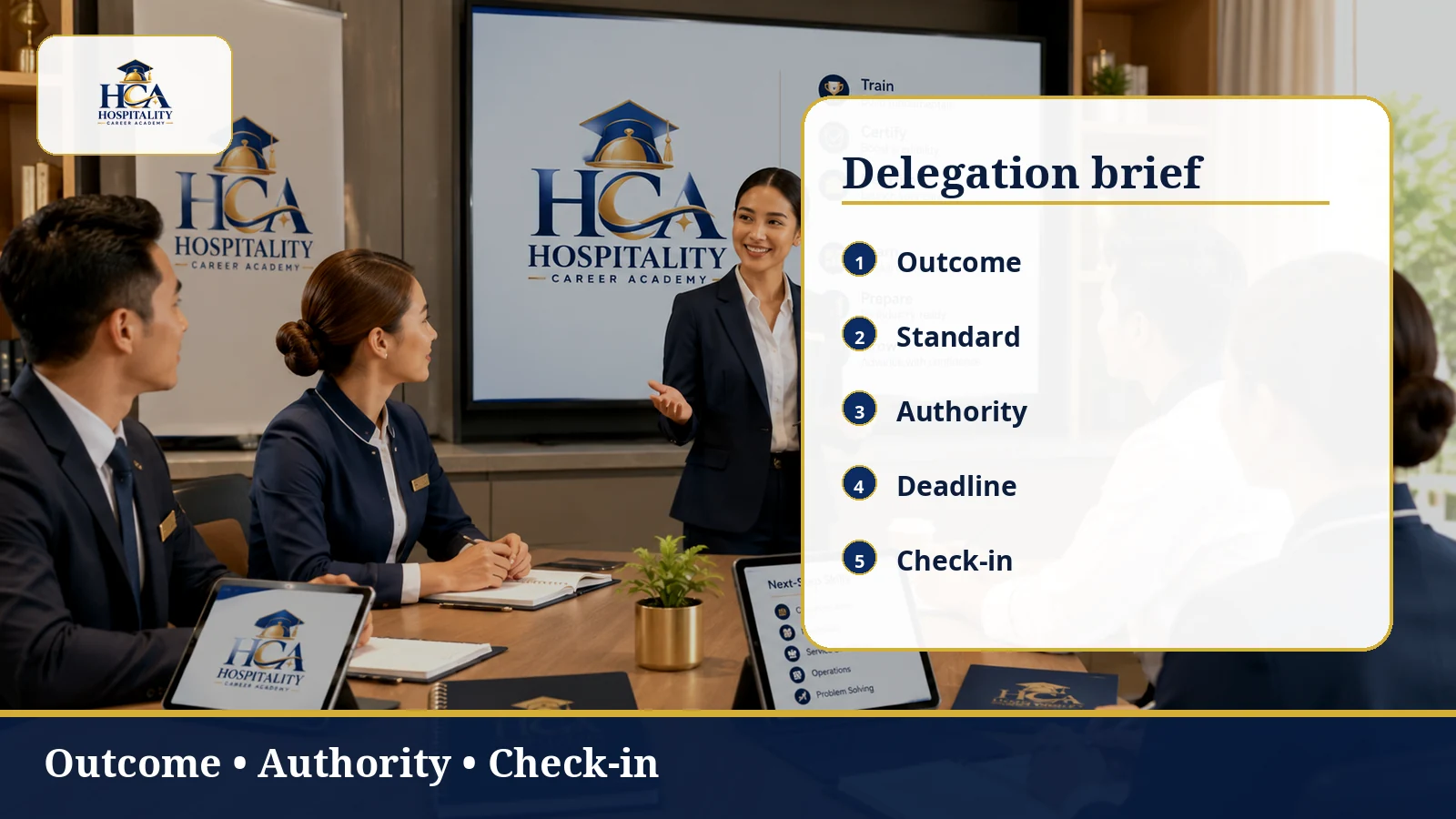 Delegate outcomes with clarity Hospitality leader assigning responsibilities to team members during an operational discussion, with the official HCA logo.