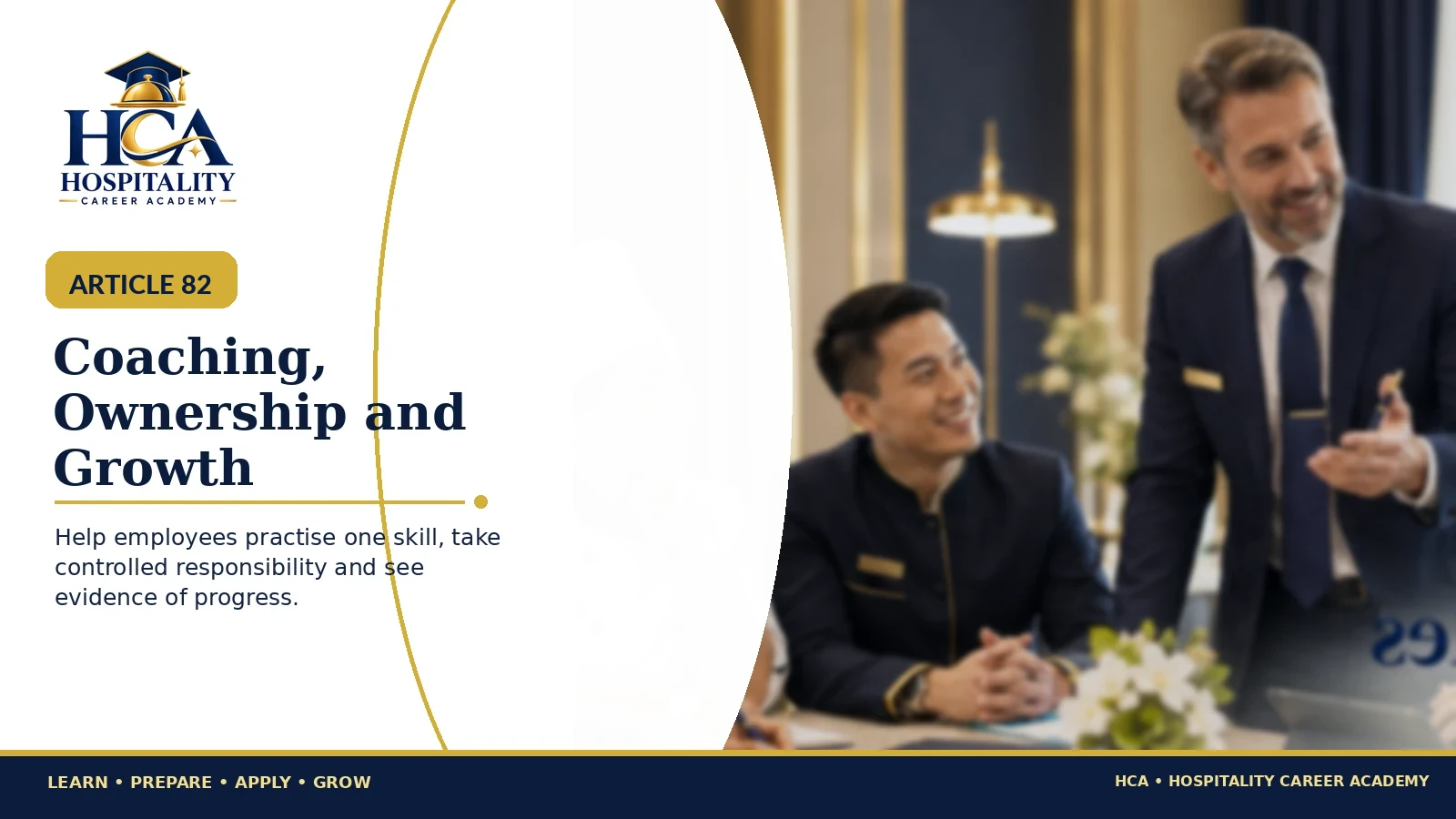 Coaching, Ownership and Growth Hospitality leader coaching employees and assigning controlled responsibility with the exact HCA logo.